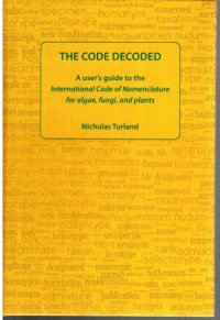 cover of the book The Code Decoded: A User's Guide to the International Code of Nomenclature for Algae, Fungi, and Plants