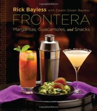 cover of the book Frontera: Margaritas, Guacamoles, and Snacks