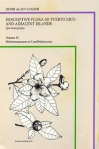 cover of the book Descriptive Flora of Puerto Rico and Adjacent Islands: Spermatophyta-Dicotyledoneae 4: Melastomataceae to Lentibulariaceae