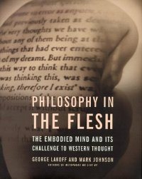 cover of the book Philosophy In The Flesh: The Embodied Mind And Its Challenge To Western Thought