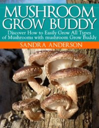 cover of the book How to Grow Gourmet, Medicinal and Edible Mushrooms with mushroom Grow Buddy