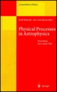 cover of the book Physical Processes in Astrophysics: Proceedings of a Meeting in Honour of Evry Schatzman Held in Paris, France, 22 - 24 September 1993