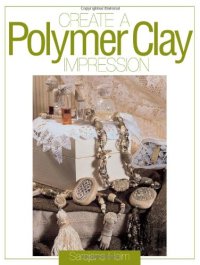 cover of the book Create a Polymer Clay Impression