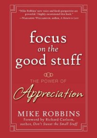 cover of the book Focus on the Good Stuff: The Power of Appreciation