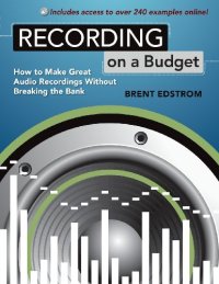 cover of the book Recording on a Budget: How to Make Great Audio Recordings Without Breaking the Bank