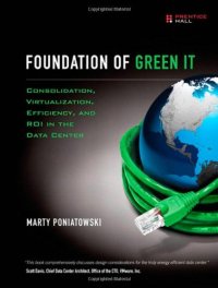 cover of the book Foundation of Green IT: Consolidation, Virtualization, Efficiency, and ROI in the Data Center