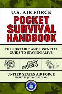 cover of the book U.S. Air Force Pocket Survival Handbook: The Portable and Essential Guide to Staying Alive