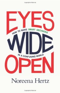 cover of the book Eyes Wide Open: How to Make Smart Decisions in a Confusing World