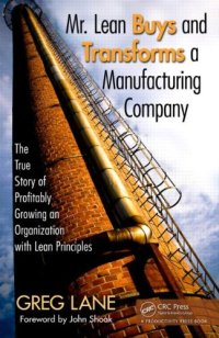 cover of the book Mr. Lean Buys and Transforms a Manufacturing Company: The True Story of Profitably Growing an Organization with Lean Principles