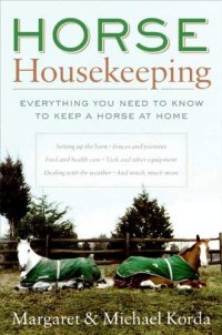 cover of the book Horse Housekeeping: Everything You Need to Know to Keep a Horse at Home