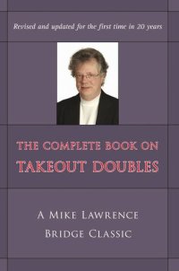 cover of the book The Complete Book on Takeout Doubles: A Mike Lawrence Bridge Classic