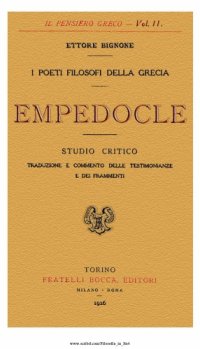 cover of the book I poeti filosofi della Grecia: Empedocle. Studio critico. Traduzione e commento delle testimonianze e dei frammenti