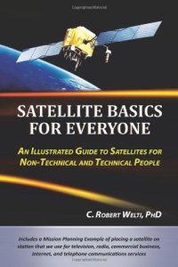 cover of the book Satellite Basics For Everyone: An Illustrated Guide to Satellites for Non-Technical and Technical People