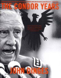 cover of the book The Condor Years: How Pinochet and His Allies Brought Terrorism to Three Continents