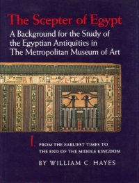 cover of the book The Scepter of Egypt: A Background for the Study of the Egyptian Antiquities in the Metropolitan Museum of Art : Part I : From the Earliest Times to the