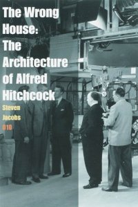 cover of the book The Wrong House: The Architecture Of Alfred Hitchcock