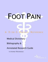 cover of the book Foot Pain - A Medical Dictionary, Bibliography, and Annotated Research Guide to Internet References