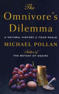 cover of the book The Omnivore's Dilemma: A Natural History of Four Meals