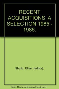 cover of the book Recent Acquisitions : A Selection 1985-1986