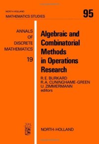 cover of the book Algebraic and Combinatorial Methods in Operations Research, Proceedings of the Workshop on Algebraic Structures in Operations Research