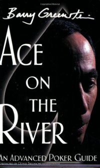 cover of the book Ace on the River: An Advanced Poker Guide