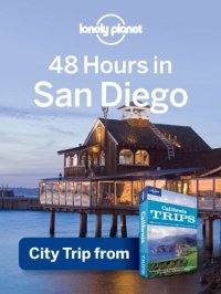 cover of the book Lonely Planet 48 Hours in San Diego: City Trip from USA's Best Trips Travel Guide