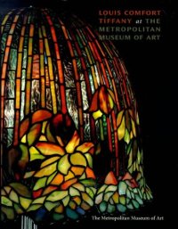 cover of the book Louis Comfort Tiffany: At the Metropolitan Museum of Art