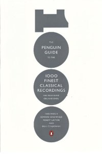 cover of the book The Penguin Guide to the 1000 Finest Classical Recordings: The Must-Have CDs and DVDs