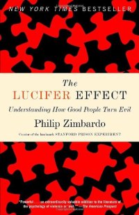 cover of the book The Lucifer Effect: Understanding How Good People Turn Evil