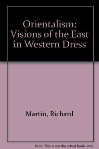 cover of the book Orientalism: Visions of the East in Western Dress