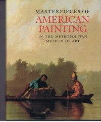 cover of the book Masterpieces of American Painting in the Metropolitan Museum of Art