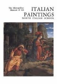 cover of the book Italian Paintings: A Catalogue of the Collection of the Metropolitan Museum of Art--North Italian School/E1405P