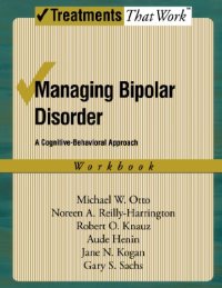 cover of the book Managing Bipolar Disorder: A Cognitive Behavior Treatment Program Workbook