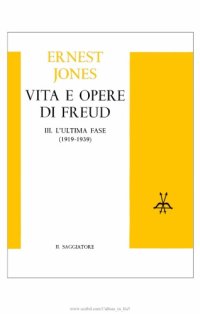 cover of the book Vita e opere di Freud. L'ultima fase (1919-1939)