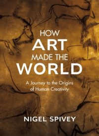 cover of the book How Art Made the World: A Journey to the Origins of Human Creativity