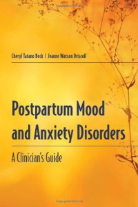 cover of the book Postpartum Mood And Anxiety Disorders: A Clinician's Guide