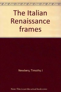 cover of the book The Italian Renaissance frames