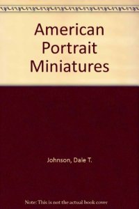 cover of the book American Portrait Miniatures --1991 publication.