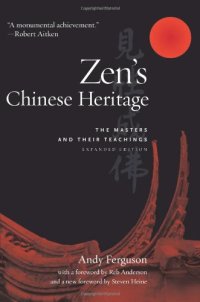 cover of the book Zen's Chinese Heritage: The Masters and Their Teachings