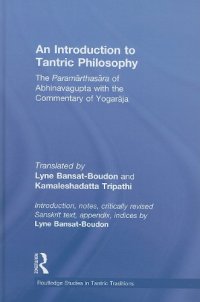 cover of the book The Introduction to Tantric Philosophy: The Paramarthasara of Abhinavagupta with the Commentary of Yogaraja