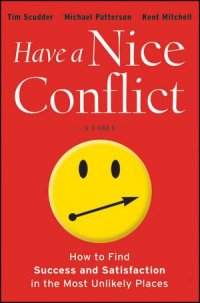 cover of the book Have a Nice Conflict: How to Find Success and Satisfaction in the Most Unlikely Places