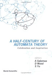 cover of the book A half-century of automata theory: celebration and inspiration