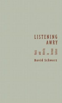 cover of the book Listening awry music and alterity in German culture