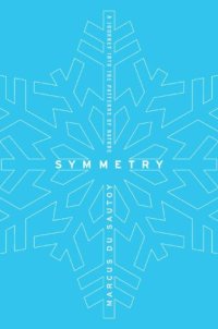 cover of the book Symmetry: a journey into the patterns of nature