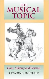 cover of the book The musical topic: hunt, military and pastoral