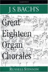 cover of the book J.S. Bach's great eighteen organ chorales