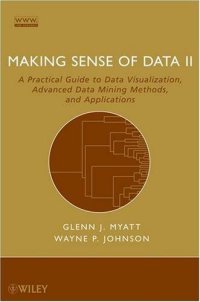 cover of the book Making sense of data II: a practical guide to data visualization, advanced data mining methods, and applications