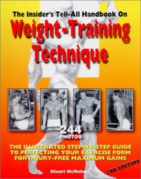 cover of the book Insider's Tell-All Handbook on Weight-Training Technique: The Illustrated Step-By-Step Guide to Perfecting Your Exercise Form