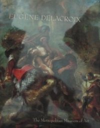 cover of the book Eugene Delacroix 1798-1863: Paintings, Drawings, and Prints from North American Collections