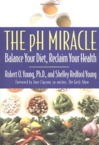 cover of the book The pH Miracle: Balance Your Diet, Reclaim Your Health